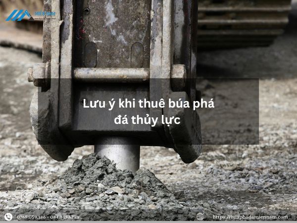 Dịch Vụ Cho Thuê Búa Phá Đá Thủy Lực Toàn Quốc 3 luu y khi thue bua pha da thuy luc